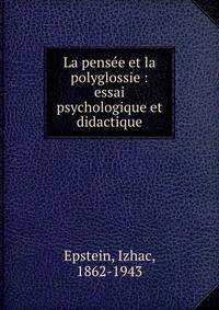La pensee et la polyglossie : essai psychologique et didactique