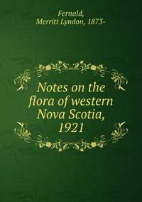 Notes on the flora of western Nova Scotia, 1921