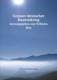 Grosser deutscher Bauernkrieg. herausgegeben von Wilhelm Blos