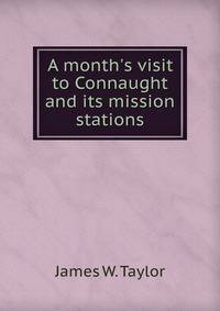 A month's visit to Connaught and its mission stations