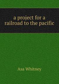 a project for a railroad to the pacific