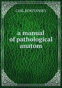 a manual of pathological anatom