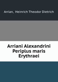 Arriani Alexandrini Periplus maris Erythraei