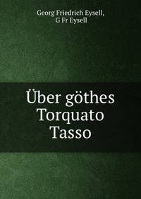 Uber gothes Torquato Tasso