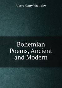 Bohemian Poems, Ancient and Modern