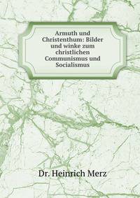 Armuth und Christenthum: Bilder und winke zum christlichen Communismus und Socialismus