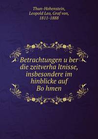 Betrachtungen u?ber die zeitverha?ltnisse, insbesondere im hinblicke auf Bo?hmen