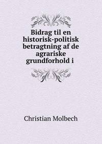 Bidrag til en historisk-politisk betragtning af de agrariske grundforhold i .