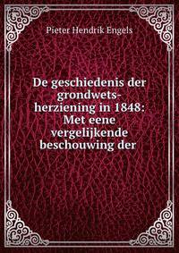 De geschiedenis der grondwets-herziening in 1848: Met eene vergelijkende beschouwing der .