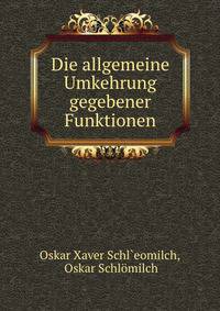 Die allgemeine Umkehrung gegebener Funktionen