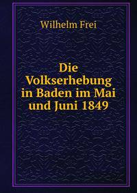 Die Volkserhebung in Baden im Mai und Juni 1849