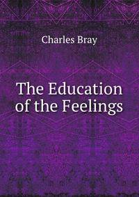 The Education of the Feelings
