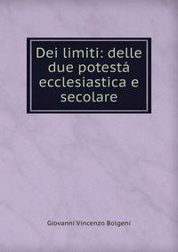 Dei limiti: delle due potesta ecclesiastica e secolare