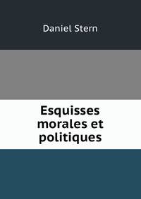 Esquisses morales et politiques