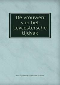 De vrouwen van het Leycestersche tijdvak