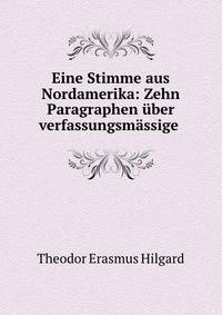 Eine Stimme aus Nordamerika: Zehn Paragraphen uber verfassungsmassige .