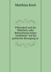 Pillersdorf und die Wahrheit, oder Beleuchtung seiner"r?ckblicke" auf die politische Bewegung in .