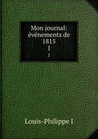 Mon journal: vnements de 1815. 1