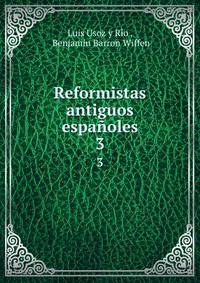 Reformistas antiguos espaoles. 3