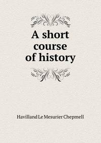 A short course of history