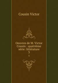 Oeuvres de M. Victor Cousin : quatrieme serie: litterature