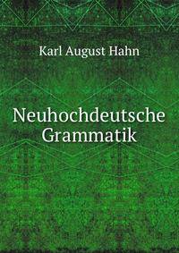 Neuhochdeutsche Grammatik.