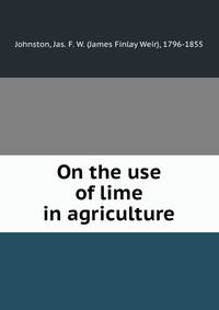On the use of lime in agriculture