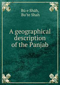 A geographical description of the Panjab