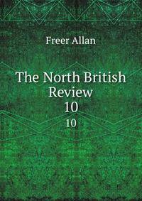 The North British Review. 10