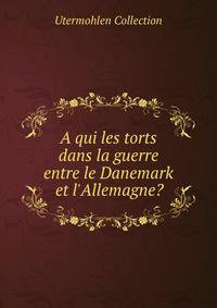 A qui les torts dans la guerre entre le Danemark et l'Allemagne?