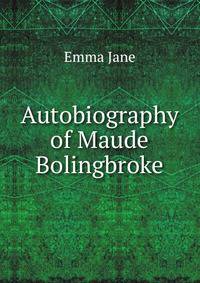 Autobiography of Maude Bolingbroke