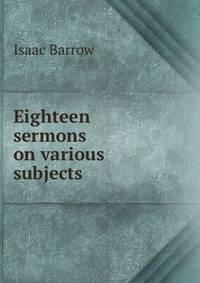 Eighteen sermons on various subjects