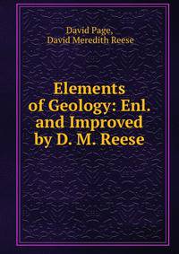 Elements of Geology: Enl. and Improved by D. M. Reese