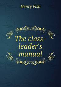 The class-leader's manual