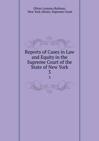 Reports of Cases in Law and Equity in the Supreme Court of the State of New York. 3
