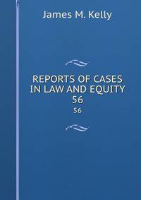 REPORTS OF CASES IN LAW AND EQUITY. 56