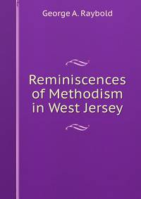 Reminiscences of Methodism in West Jersey