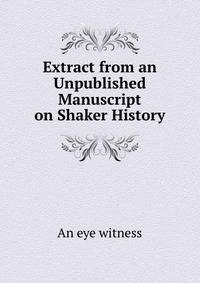 Extract from an Unpublished Manuscript on Shaker History