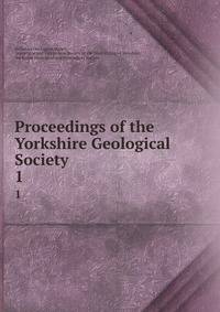 Proceedings of the Yorkshire Geological Society. 1