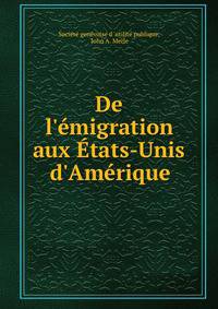 De l'?migration aux ?tats-Unis d'Am?rique