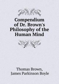 Compendium of Dr. Brown's Philosophy of the Human Mind