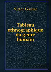 Tableau ethnographique du genre humain