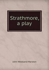 Strathmore, a play