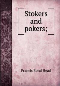 Stokers and pokers;