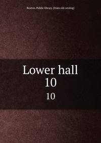 Lower hall. 10
