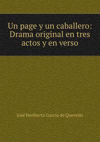 Un page y un caballero: Drama original en tres actos y en verso