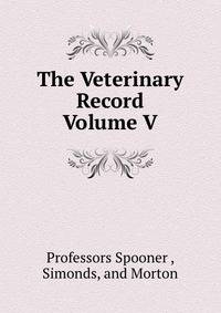 The Veterinary Record Volume V