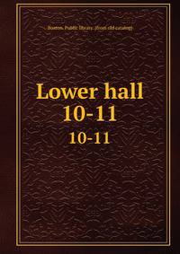 Lower hall. 10-11