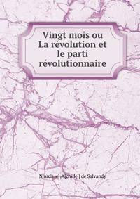 Vingt mois ou La revolution et le parti revolutionnaire