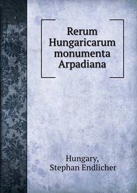 Rerum Hungaricarum monumenta Arpadiana